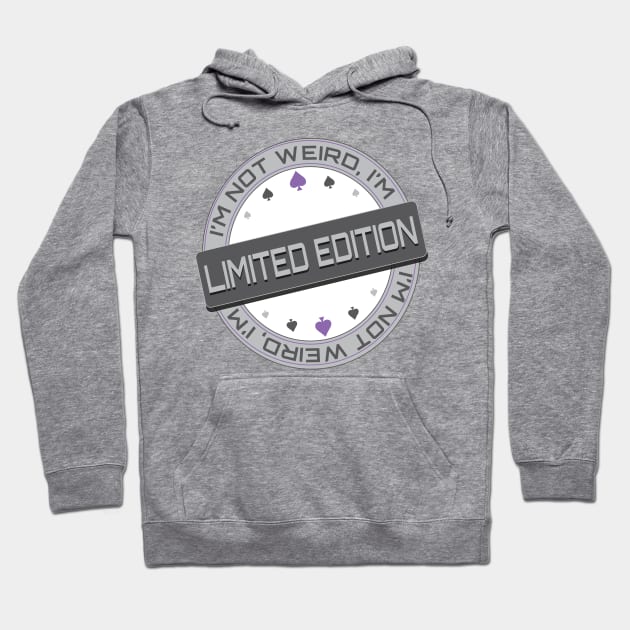 I'm Not Weird, I'm Limited Edition Hoodie by Pointless_Peaches